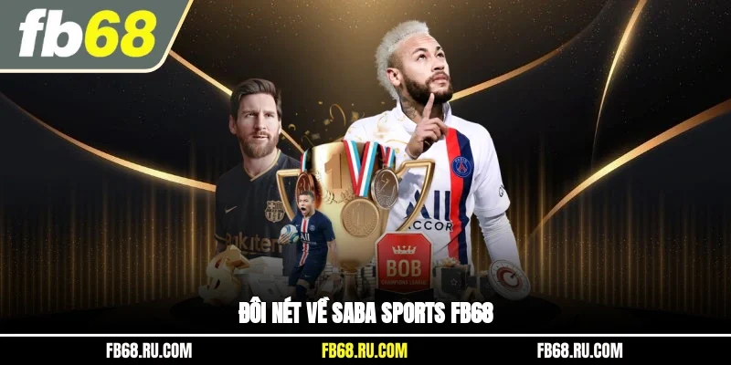 Đôi nét về Saba Sports FB68