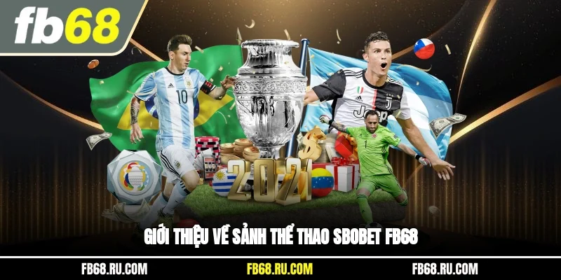 Giới thiệu về sảnh thể thao Sbobet FB68