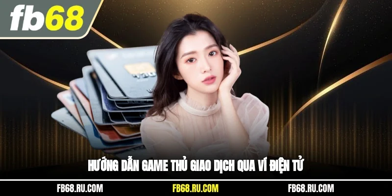Hướng dẫn game thủ giao dịch qua ví điện tử