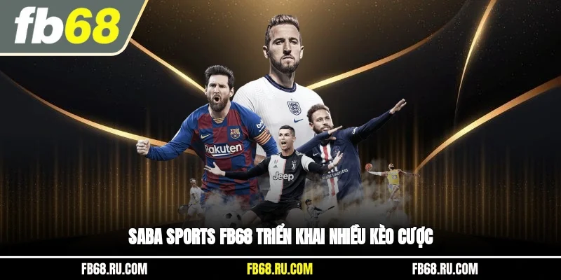 Saba Sports FB68 triển khai nhiều kèo cược
