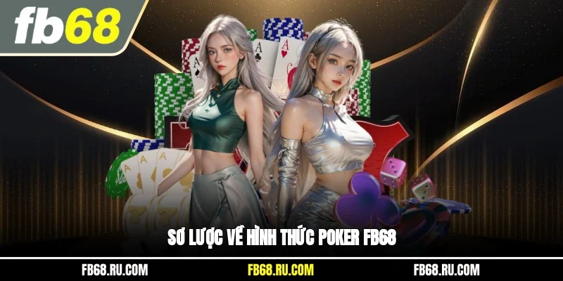 Sơ lược về hình thức Poker FB68